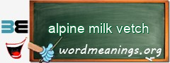 WordMeaning blackboard for alpine milk vetch